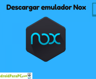 Descargar Nox emulador para Windows y MAC